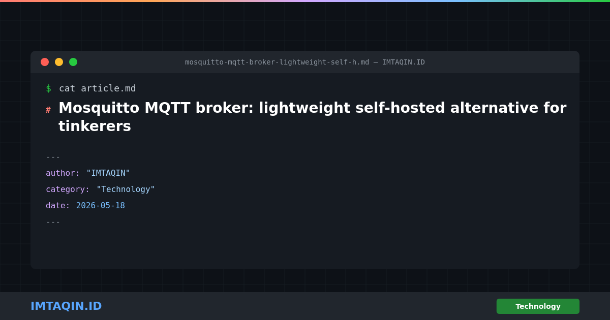 Mosquitto MQTT broker: mQTT has become the de facto messaging protocol for constrained devices — sensors