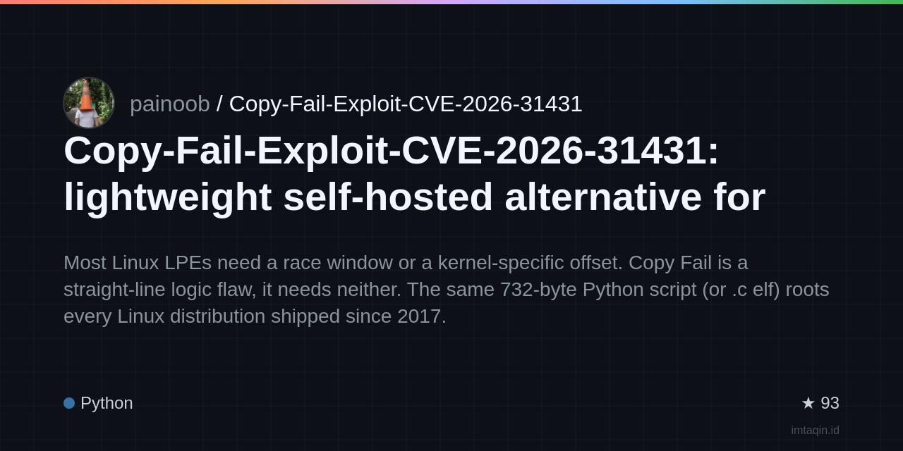 painoob/copy-fail-exploit-cve-2026-31431: linux local privilege escalation that needs neither a race window