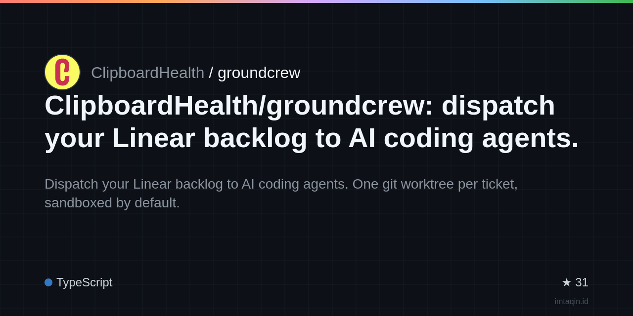 clipboardhealth/groundcrew: dispatch your Linear backlog to AI coding agents.