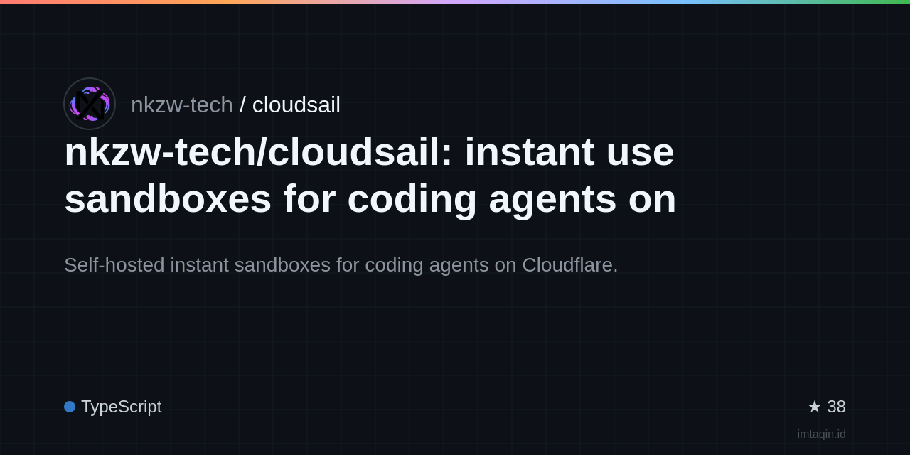 nkzw-tech/cloudsail: instant use sandboxes for coding agents on Cloudflare with Cloudsail (Alpha)
