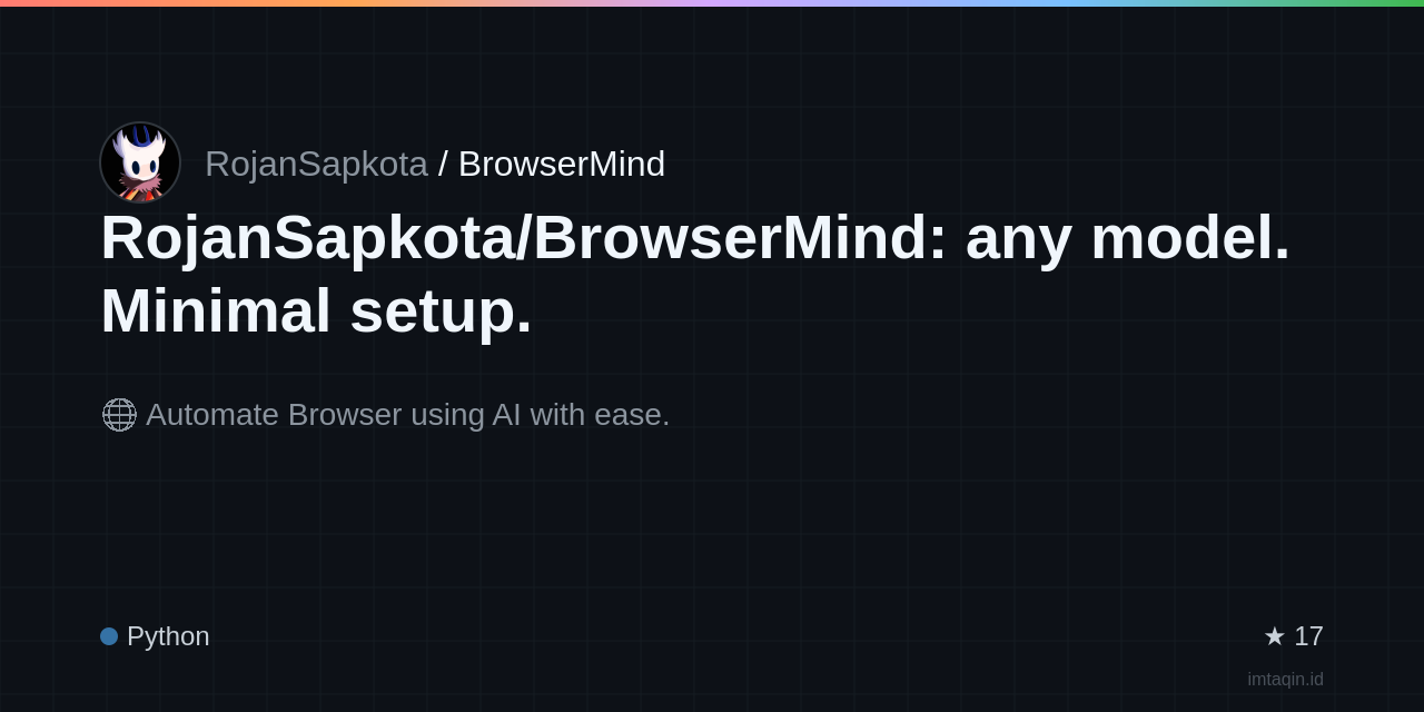 RojanSapkota/BrowserMind: any model. Minimal setup.