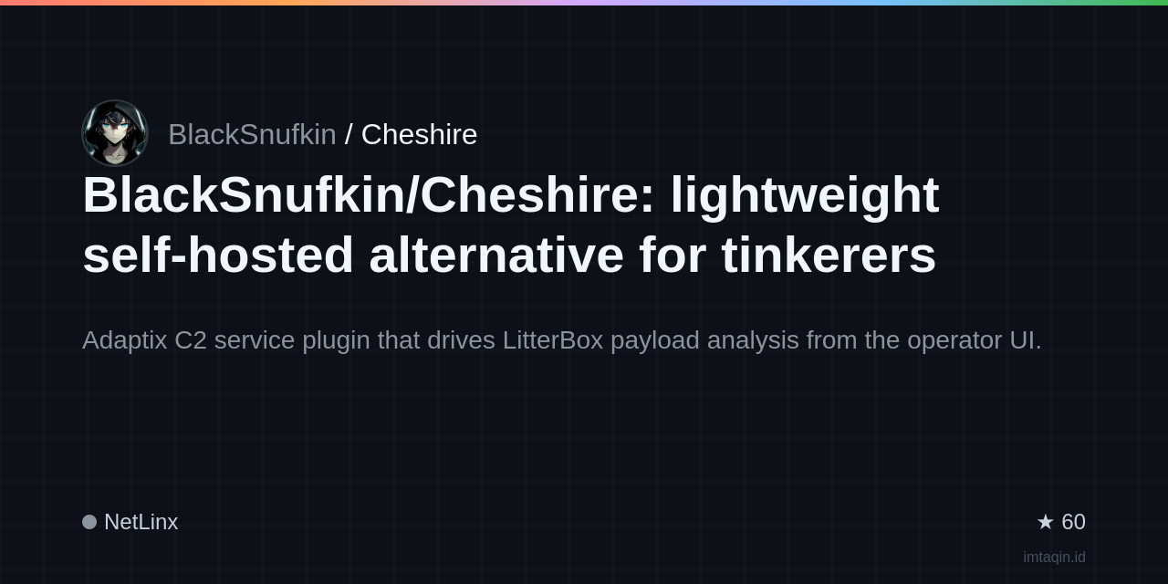 blacksnufkin/cheshire: pre-flight payload QA for Adaptix, powered by LitterBox
