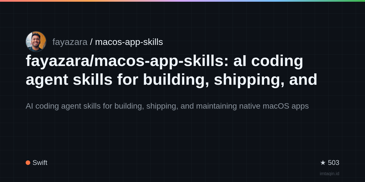 fayazara/macos-app-skills: aI coding agent skills for building, shipping, and maintaining native macOS apps