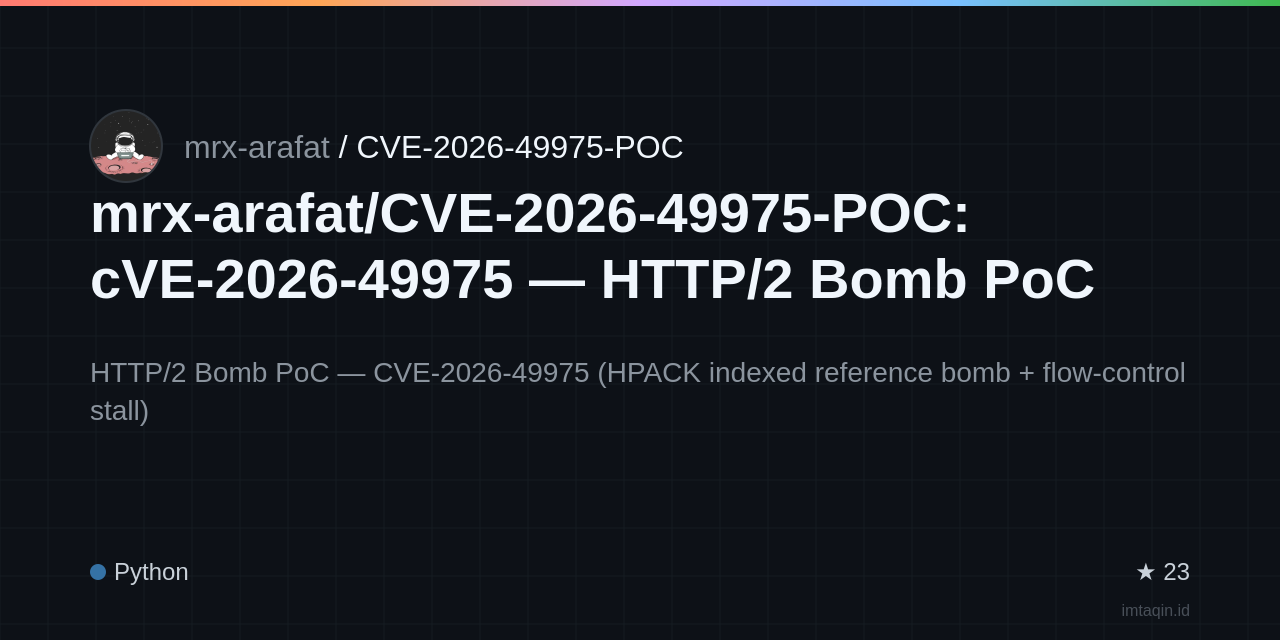 mrx-arafat/CVE-2026-49975-POC: cVE-2026-49975 — HTTP/2 Bomb PoC