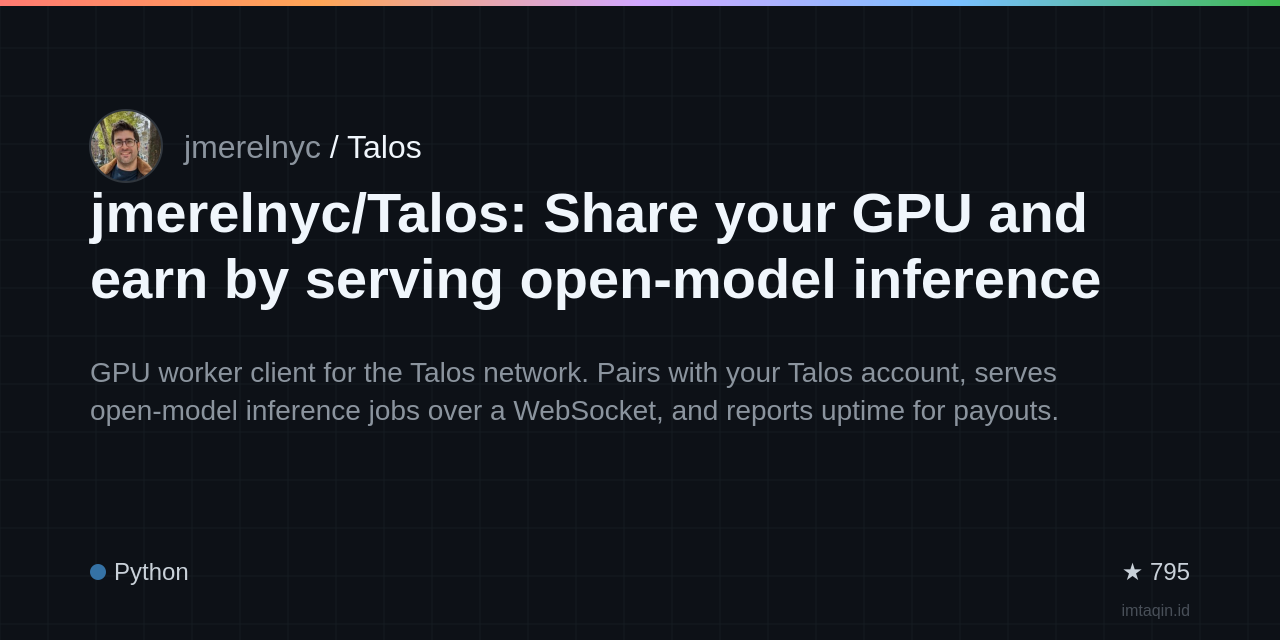 jmerelnyc/Talos: Share your GPU and earn by serving open-model inference jobs