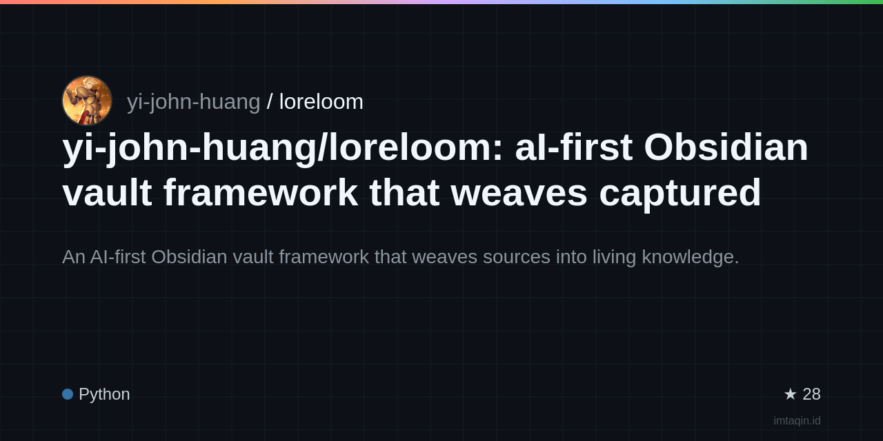 yi-john-huang/loreloom: aI-first Obsidian vault framework that weaves captured sources into reviewed