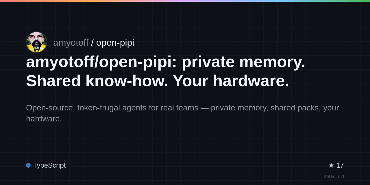 amyotoff/open-pipi: private memory. Shared know-how. Your hardware.
