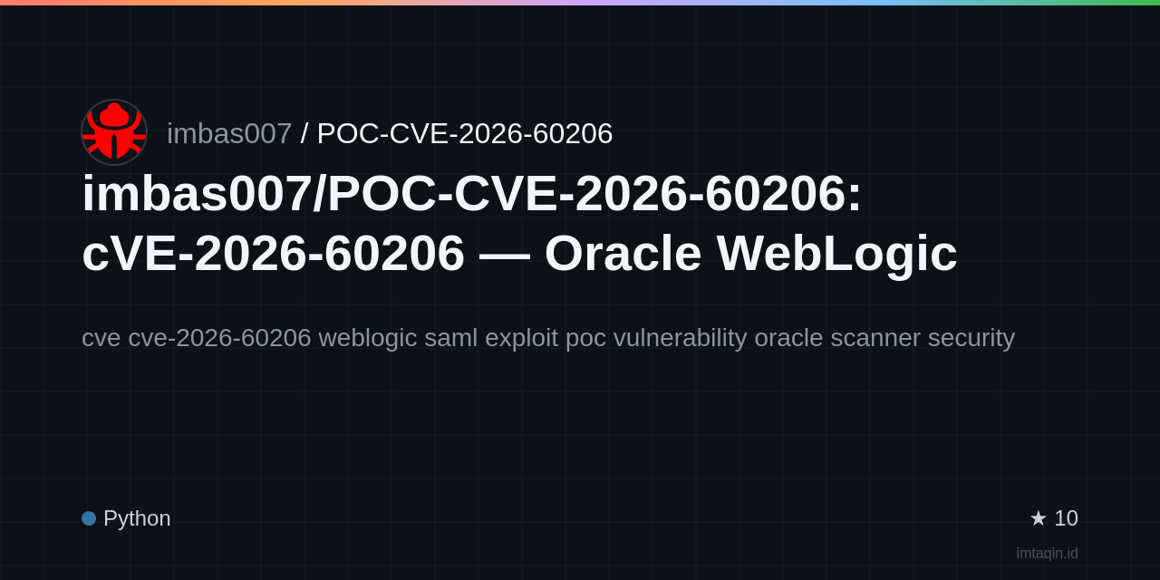 imbas007/POC-CVE-2026-60206: cVE-2026-60206 — Oracle WebLogic SAML Auth Bypass