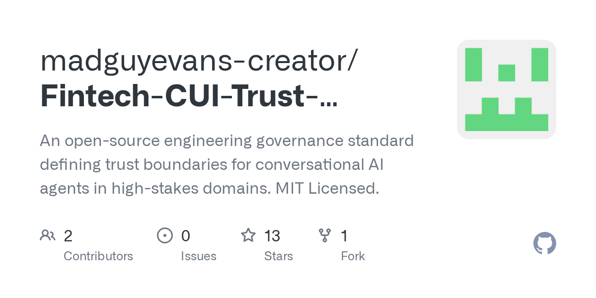 madguyevans-creator/fintech-cui-trust-framework: an open-source engineering governance standard defining