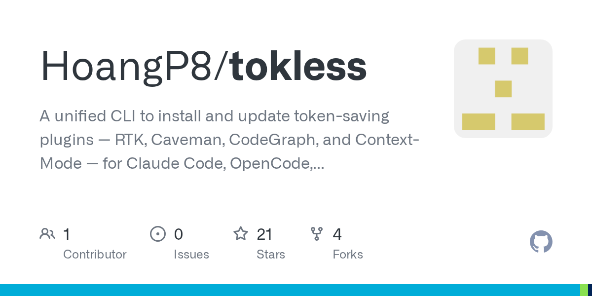 HoangP8/tokless: unified CLI to install and update every token-saving plugin — RTK, Caveman, CodeGraph