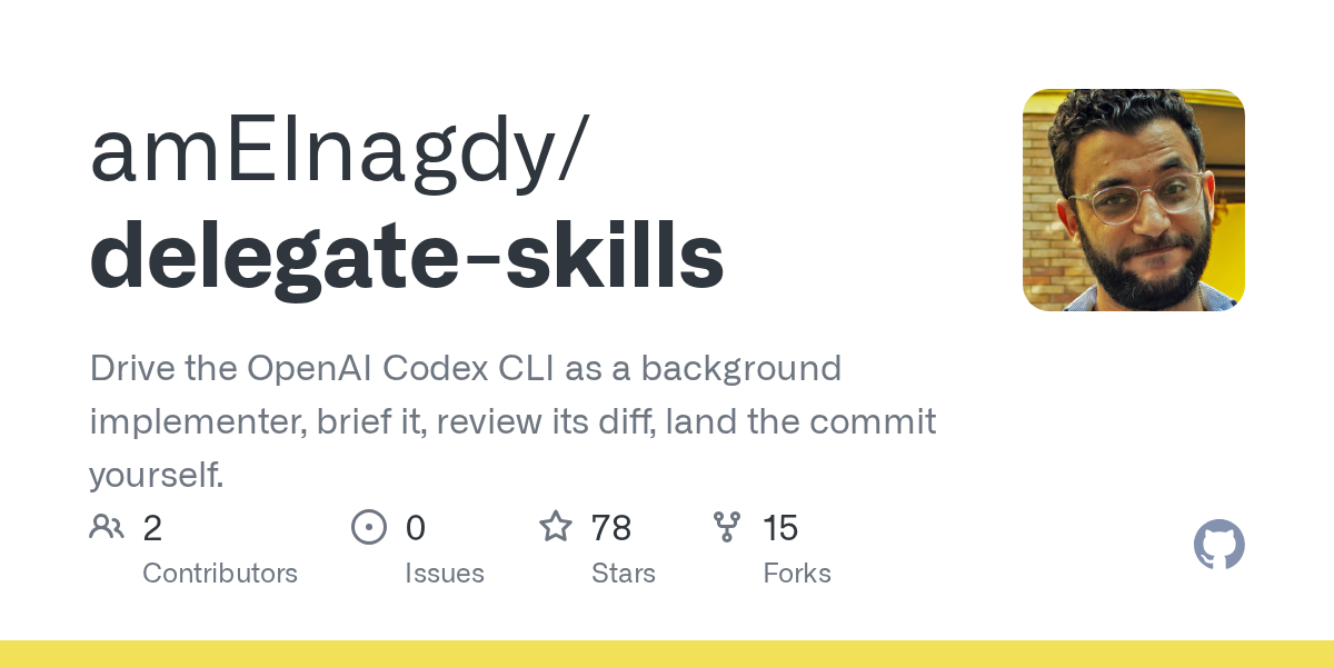 amElnagdy/delegate-skills: skills for delegating coding work to a separate CLI agent and landing it