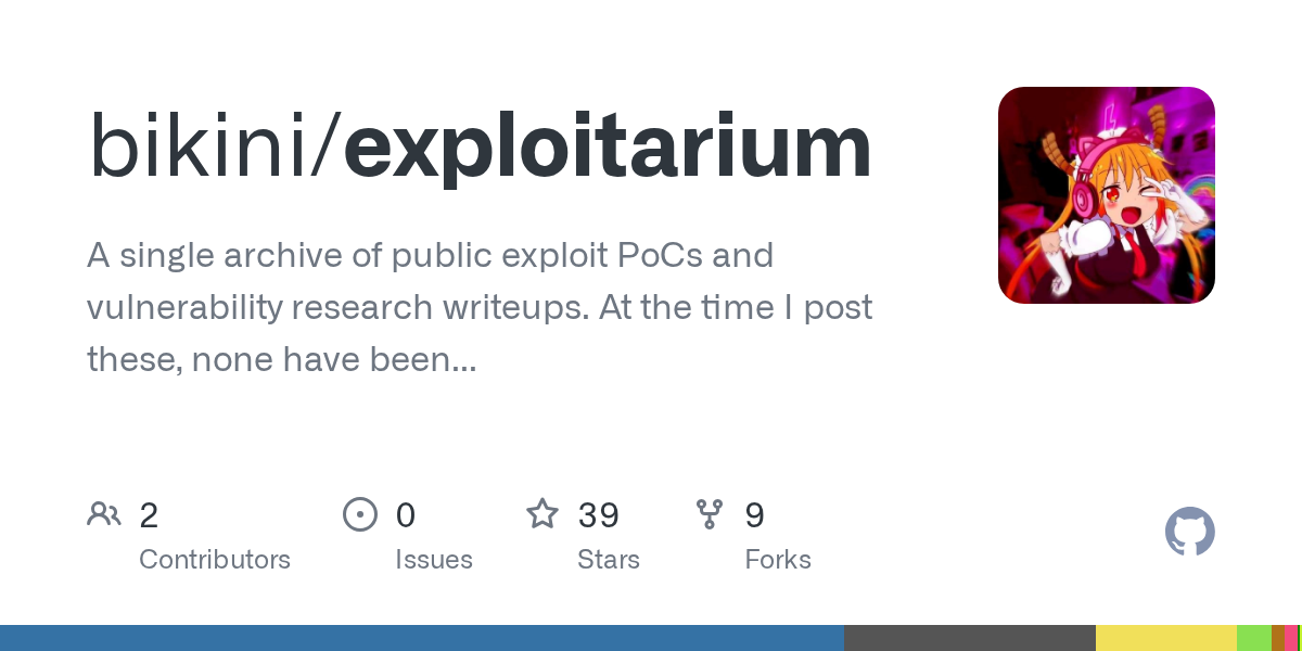 bikini/exploitarium: consolidated archive of my public proof-of-concept and vulnerability research writeups