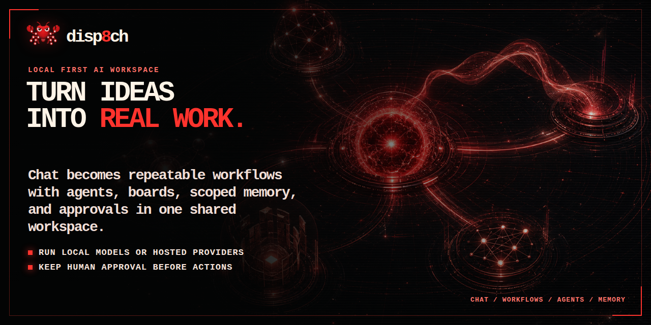 aaronnat23/disp8ch: self-hosted AI workspace for people who want one local app to do the work of a chat