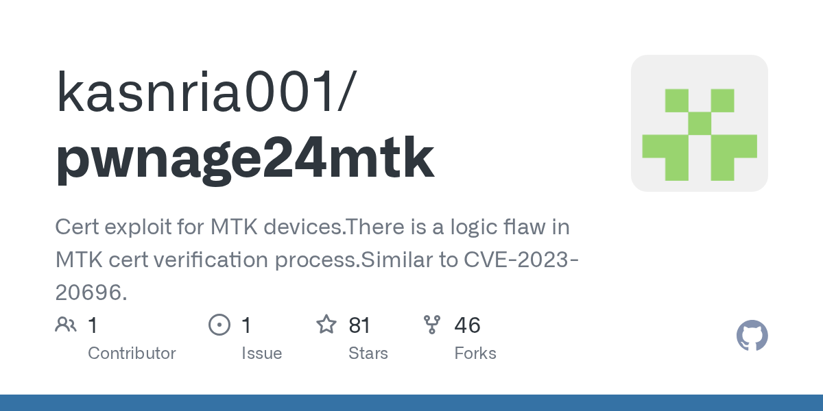 kasnria001/pwnage24mtk: cert exploit for MTK devices.There is a logic flaw in MTK cert verification