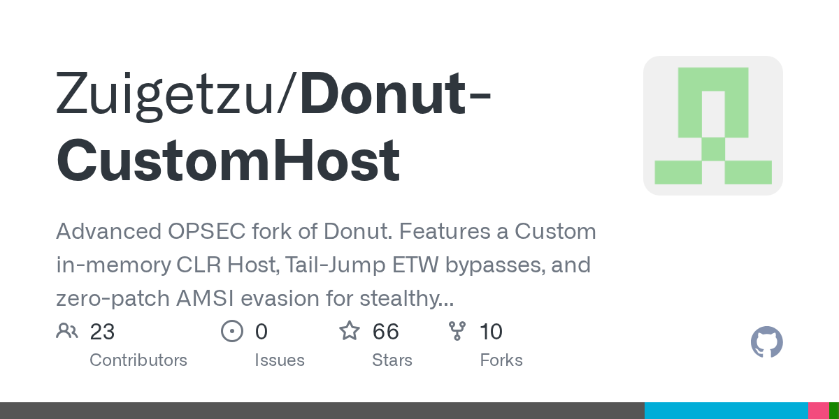 Zuigetzu/Donut-CustomHost: An Advanced CLR Host for Stealthy In-Memory Assembly Loading