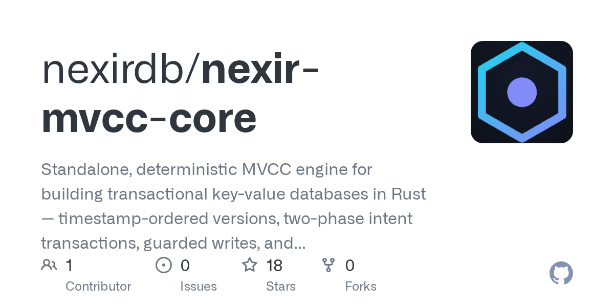 nexirdb/nexir-mvcc-core: A Deterministic MVCC Engine for Transactional Key-Value Storage