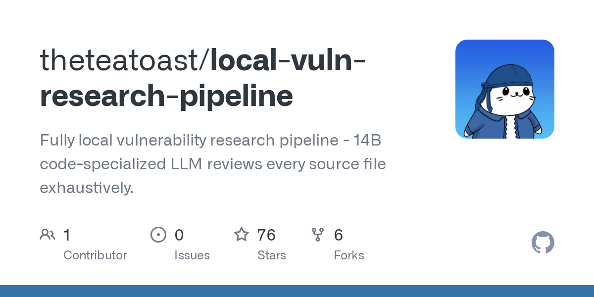 theteatoast/local-vuln-research-pipeline exhaustively finds source code vulnerabilities