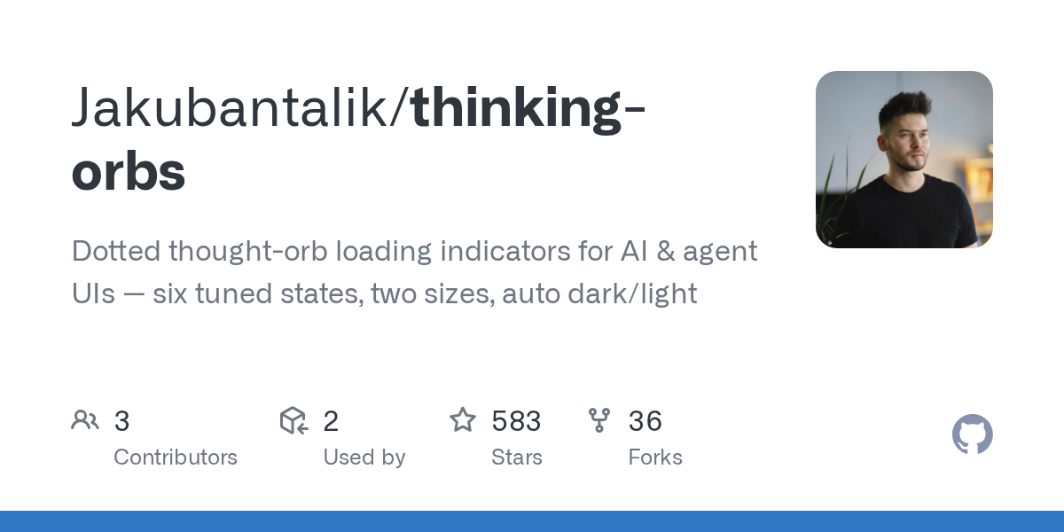 Jakubantalik/thinking-orbs: dotted thought-orb loading indicators for AI & agent UIs